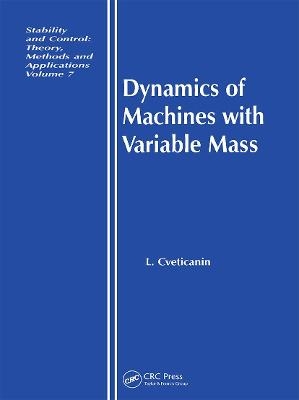 Dynamics of Machines with Variable Mass - L Cveticanin
