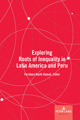 Exploring Roots of Inequality in Latin America and Peru - 