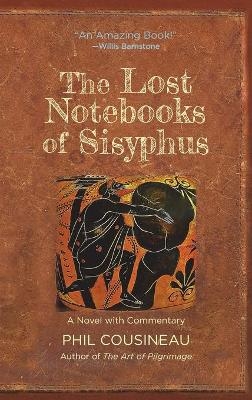 The Lost Notebooks of Sisyphus - Phil Cousineau