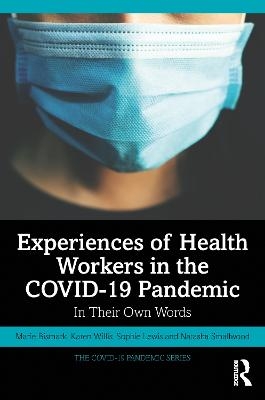 Experiences of Health Workers in the COVID-19 Pandemic - Marie Bismark, Karen Willis, Sophie Lewis, Natasha Smallwood