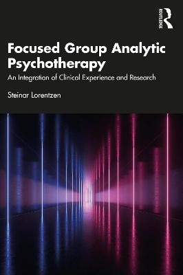 Focused Group Analytic Psychotherapy - Steinar Lorentzen