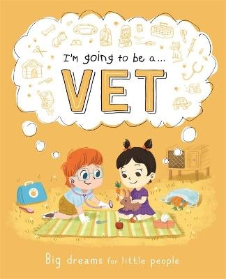 I'm going to be a...Vet -  Igloo Books