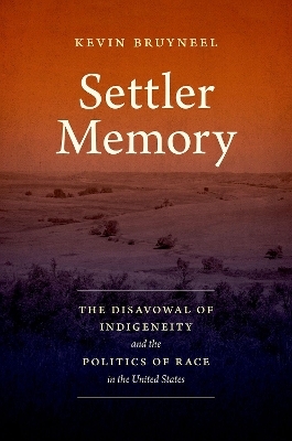 Settler Memory - Kevin Bruyneel