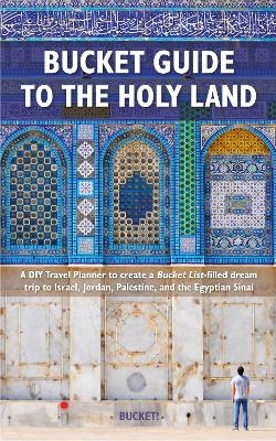 Bucket! Guide to the Holy Land - Tim Tranchilla