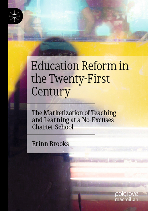 Education Reform in the Twenty-First Century - Erinn Brooks