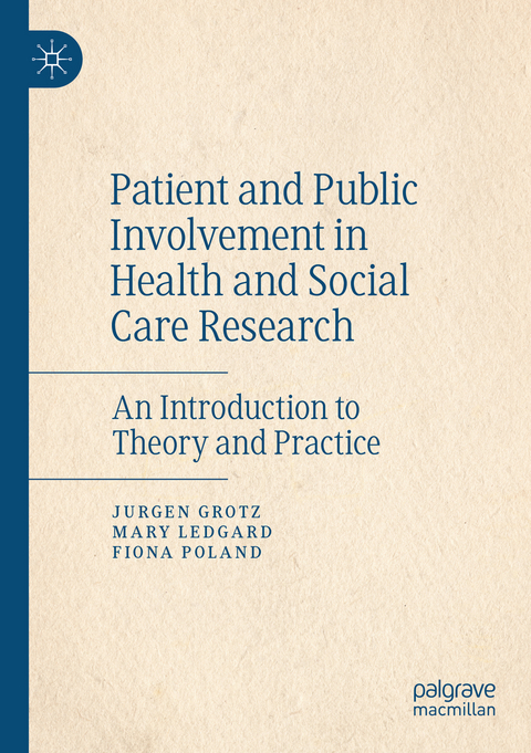 Patient and Public Involvement in Health and Social Care Research - Jurgen Grotz, Mary Ledgard, Fiona Poland