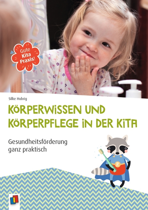 Körperwissen und Körperpflege in der Kita - Silke Hubrig