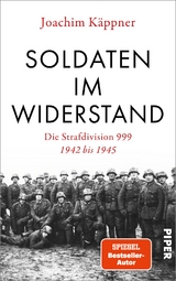 Soldaten im Widerstand - Joachim Käppner