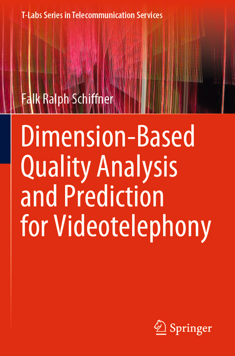 Dimension-Based Quality Analysis and Prediction for Videotelephony - Falk Ralph Schiffner