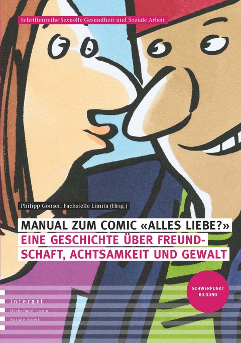 Manual: Alles Liebe? Eine Geschichte über Freundschaft, Achtsamkeit und Gewalt - Philipp Gonser, Corina Elmer