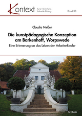 Die kunstpädagogische Konzeption am Barkenhoff, Worpswede - Claudia Nießen