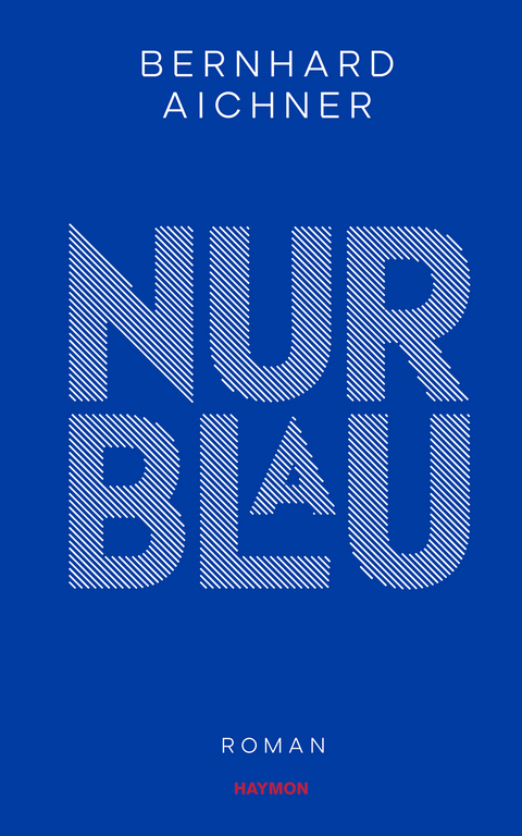 Nur Blau - Bernhard Aichner