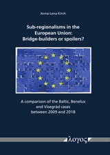 Sub-regionalisms in the European Union: Bridge-builders or spoilers? - Anna-Lena Kirch
