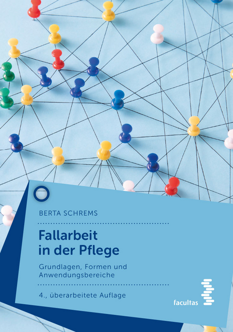 Fallarbeit in der Pflege - Berta Schrems