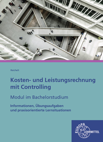 Kosten- und Leistungsrechnung mit Controlling - Modul im Bachelorstudium - Heiko Reichelt