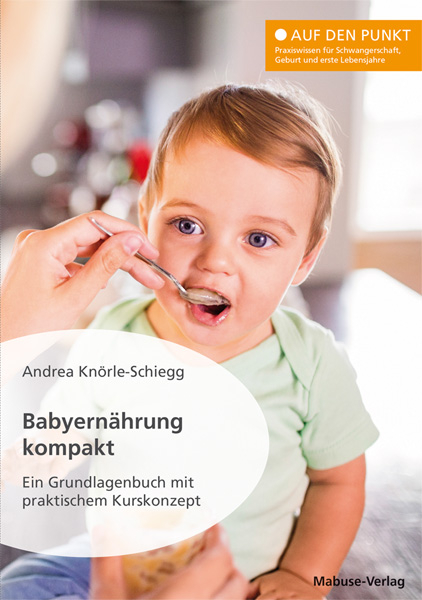 Babyernährung kompakt - Andrea Knörle-Schiegg
