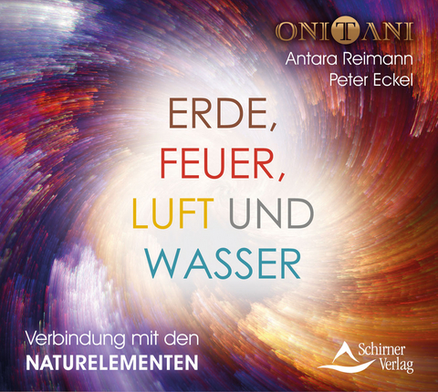 Erde, Feuer, Luft und Wasser -  ONITANI, Antara Reimann, Peter Eckel