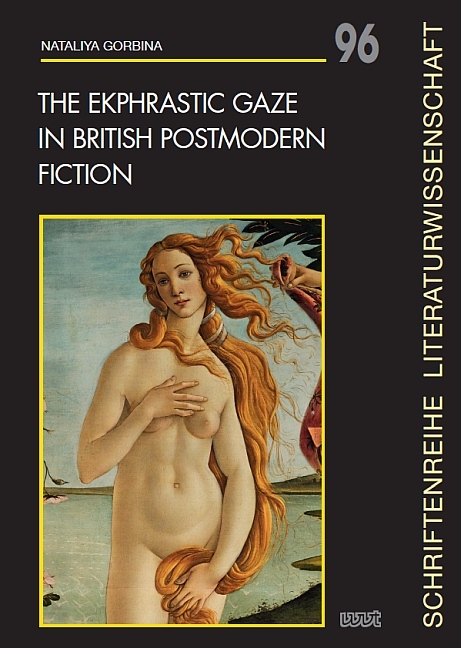 The Ekphrastic Gaze in British Postmodern Fiction - Nataliya Gorbina