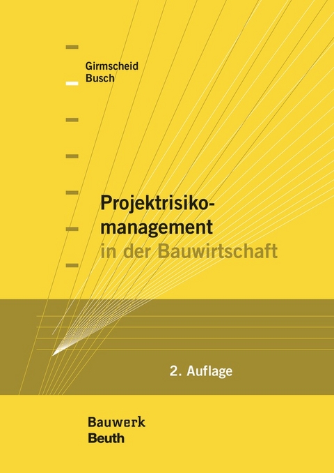 Projektrisikomanagement in der Bauwirtschaft - Buch mit E-Book - Thorsten A. Busch, Gerhard Girmscheid