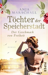 Der Geschmack von Freiheit - Anja Marschall