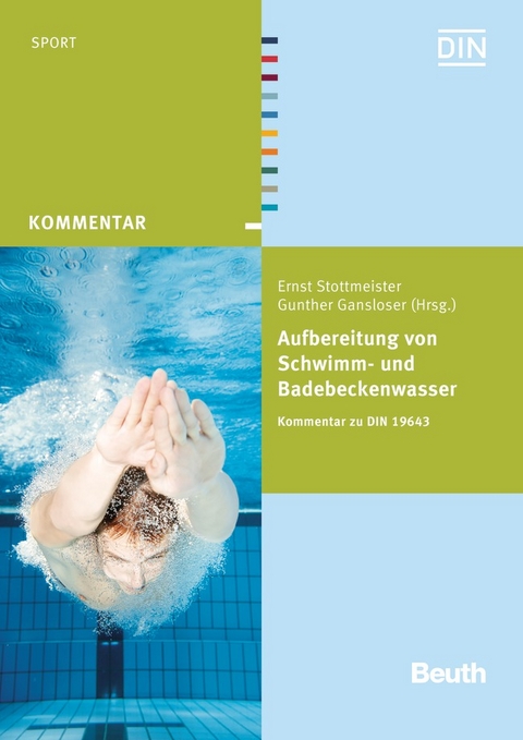 Aufbereitung von Schwimm- und Badebeckenwasser - Buch mit E-Book - Gunther Gansloser, Ernst Stottmeister