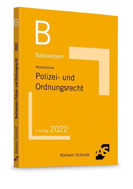 Basiswissen Polizei- und Ordnungsrecht - Horst Wüstenbecker