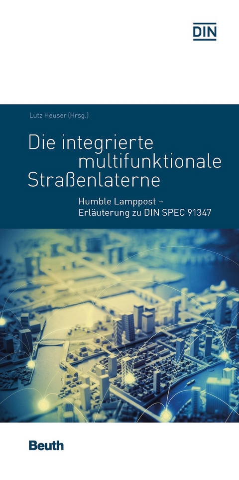 Die integrierte multifunktionale Straßenlaterne - Buch mit E-Book - Lutz Heuser, Bernd Kappenstein, Joachim Schonowski, Matthias Weis