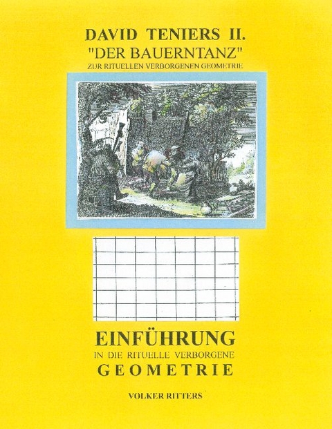 David Teniers II " Der Bauerntanz", gedeutet nach der rituellen verborgenen Geometrie - Voker Ritters