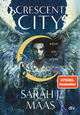 Crescent City – Wenn ein Stern erstrahlt - Sarah J. Maas