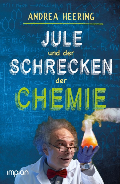Jule und der Schrecken der Chemie - Andrea Heering