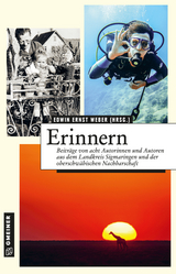 Erinnern - Johannes F. Kretschmann, Dagmar Rosner, Markolf Hoffmann, Peter Blickle, Arnold Stadler, Edwin Ernst Weber, Gabriele Loges