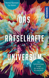 Das rätselhafte Universum - Ilja Bohnet, Thomas Naumann