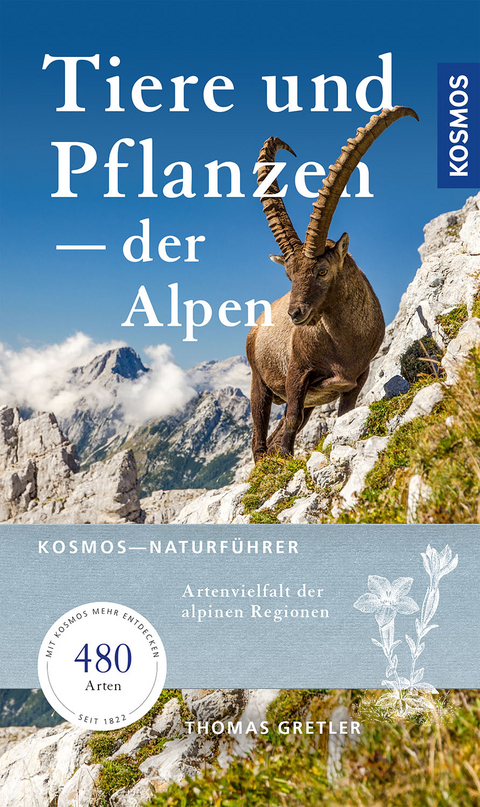 Tiere & Pflanzen der Alpen - Thomas Gretler