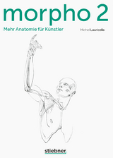 Morpho 2. Mehr Anatomie für Künstler - Michel Lauricella