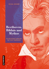 Beethoven. Bildnis und Mythos - Michael Brunner