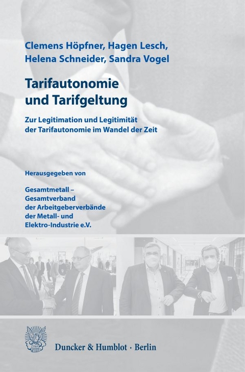 Tarifautonomie und Tarifgeltung. - Clemens Höpfner, Hagen Lesch, Helena Schneider, Sandra Vogel