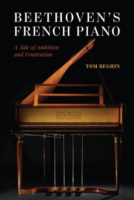 Beethoven's French Piano - Tom Beghin