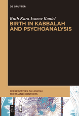 Birth in Kabbalah and Psychoanalysis - Ruth Kara-Ivanov Kaniel