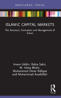 Islamic Capital Markets - Imam Uddin, Rabia Sabri, M. Ishaq Bhatti, Muhammad Omer Rafique, Muhammad AsadUllah