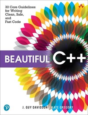 Beautiful C++ - J. Davidson, Kate Gregory