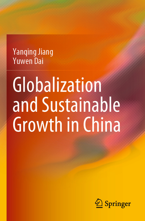 Globalization and Sustainable Growth in China - Yanqing Jiang, Yuwen Dai