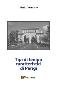 Tipi di tempo caratteristici di Parigi - Mario Delmonte