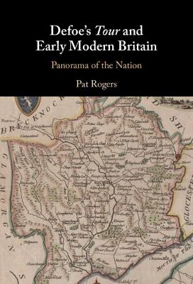 Defoe's Tour and Early Modern Britain - Pat Rogers