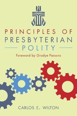 Principles of Presbyterian Polity - Carlos Wilton