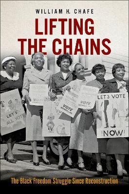 Lifting the Chains - William H. Chafe