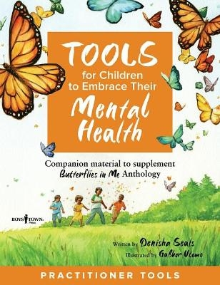 Tools for Children to Embrace Their Mental Health Practitioner Guide - Denisha Seals