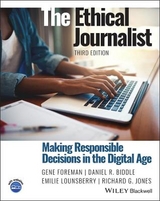 The Ethical Journalist - Foreman, Gene; Biddle, Daniel R.; Lounsberry, Emilie; Jones, Richard G.