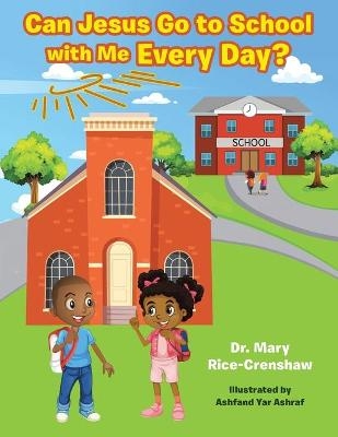 Can Jesus Go to School with Me Every Day? - Dr Mary Rice-Crenshaw