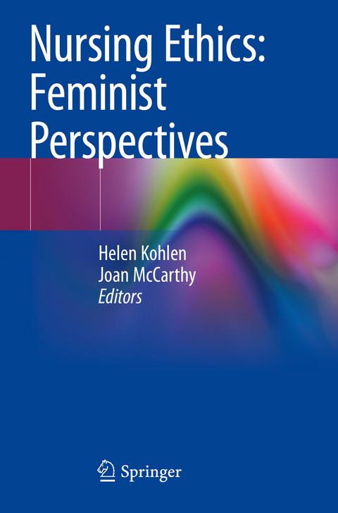 Nursing Ethics: Feminist Perspectives - 