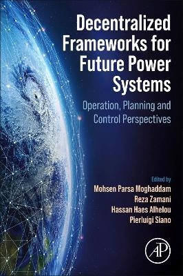 Decentralized Frameworks for Future Power Systems - 